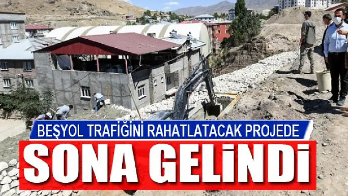 BEŞYOL TRAFİĞİNİ RAHATLATACAK PROJEDE SONA GELİNDİ