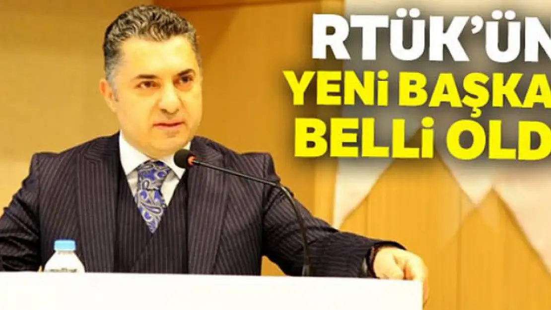 RTÜK'ün yeni başkanı belli oldu