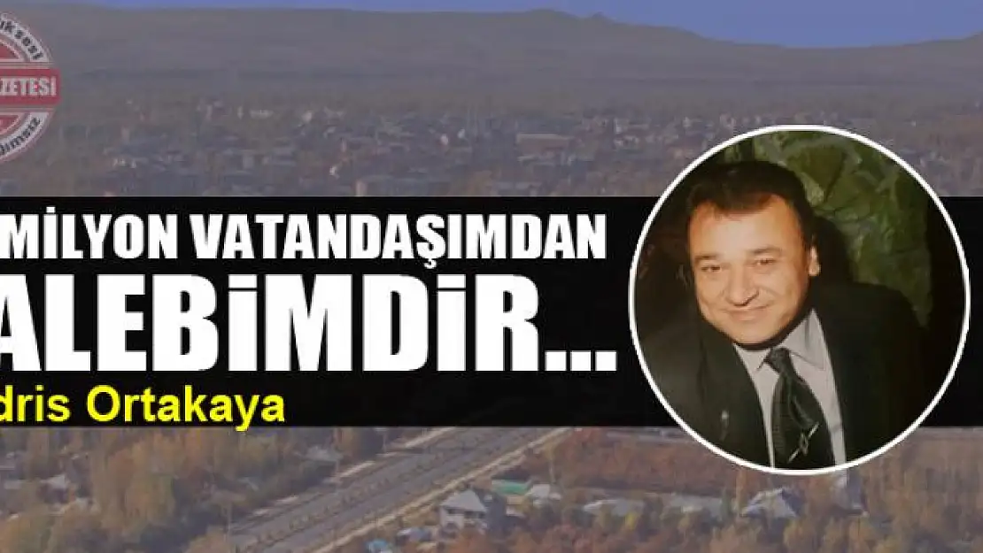 80 MİLYON VATANDAŞIMDAN TALEBİMDİR…