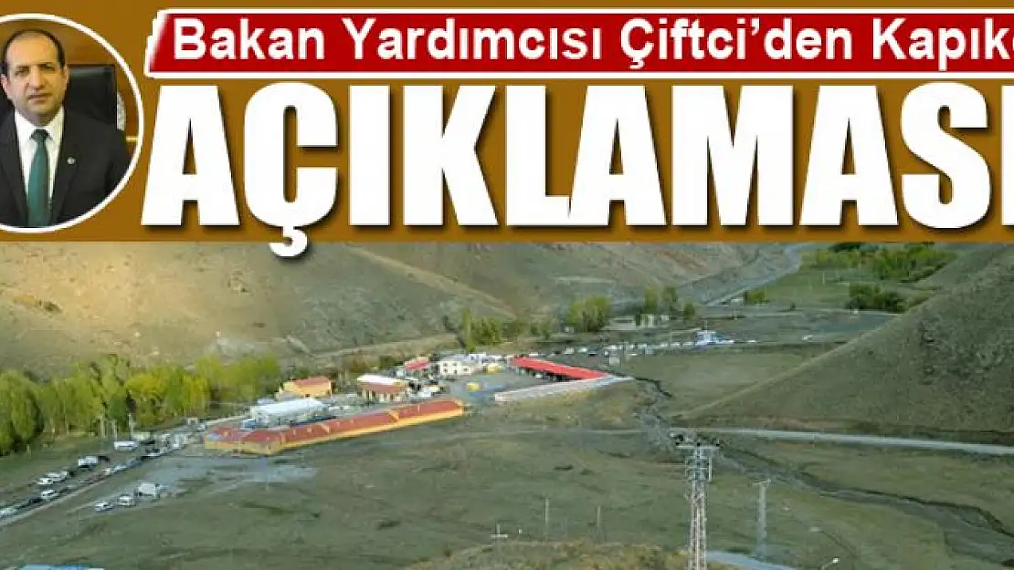 Bakan Yardımcısı Çiftci'den Kapıköy açıklaması