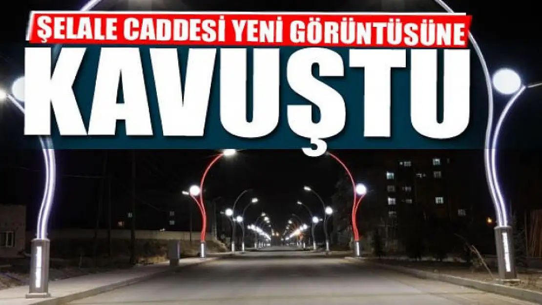 ŞELALE CADDESİ YENİ GÖRÜNTÜSÜNE KAVUŞTU