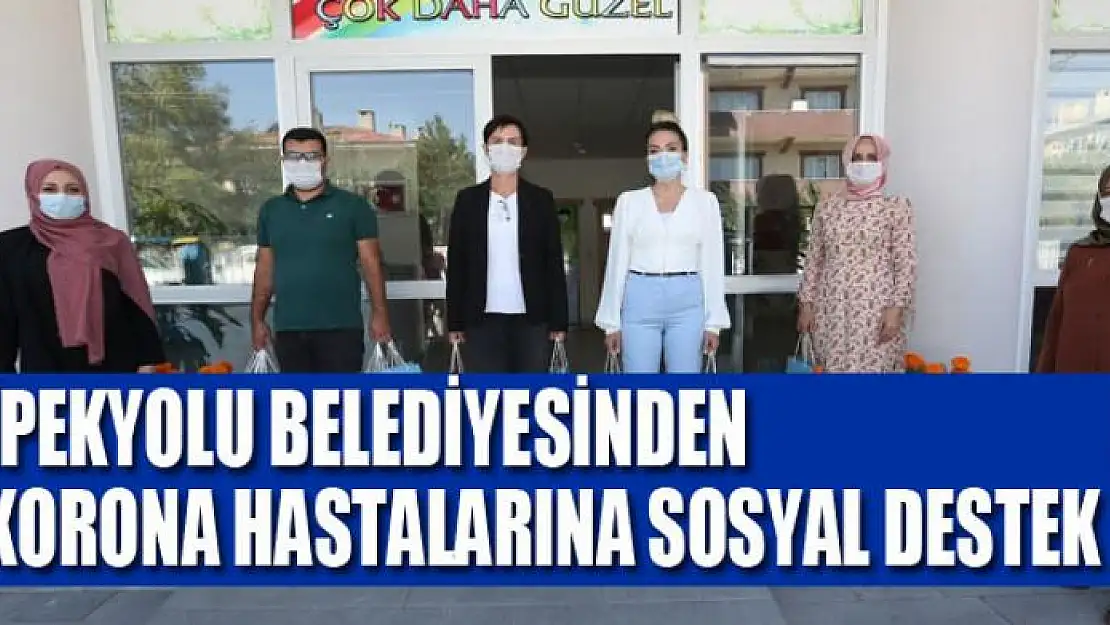 İPEKYOLU BELEDİYESİNDEN KORONA HASTALARINA SOSYAL DESTEK