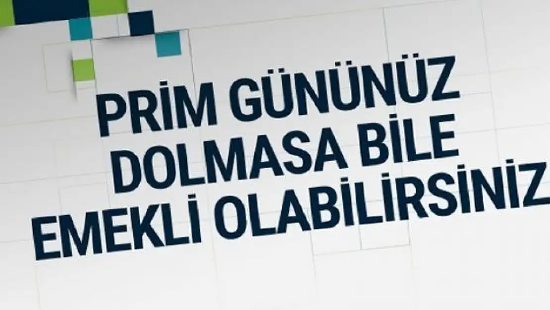 Primi yetmeyene erken emeklilik şansı