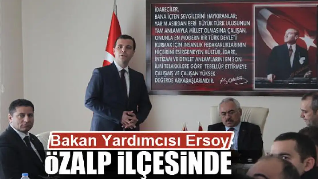 Bakan Yardımcısı Ersoy Özalp ilçesinde