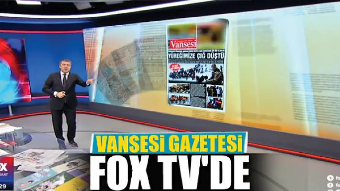 VANSESİ GAZETESİ FOX TV'DE