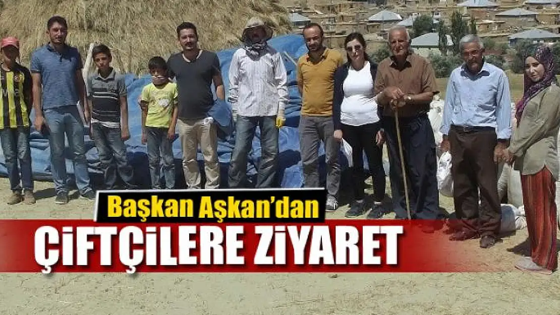 Başkan Aşkan'dan çiftçilere ziyaret