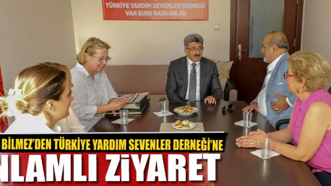 VALİ BİLMEZ'DEN TÜRKİYE YARDIM SEVENLER DERNEĞİ'NE ZİYARET