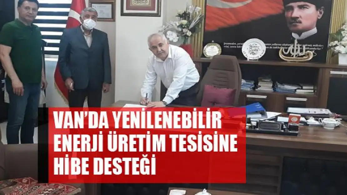 Van'da yenilenebilir enerji üretim tesisine hibe desteği