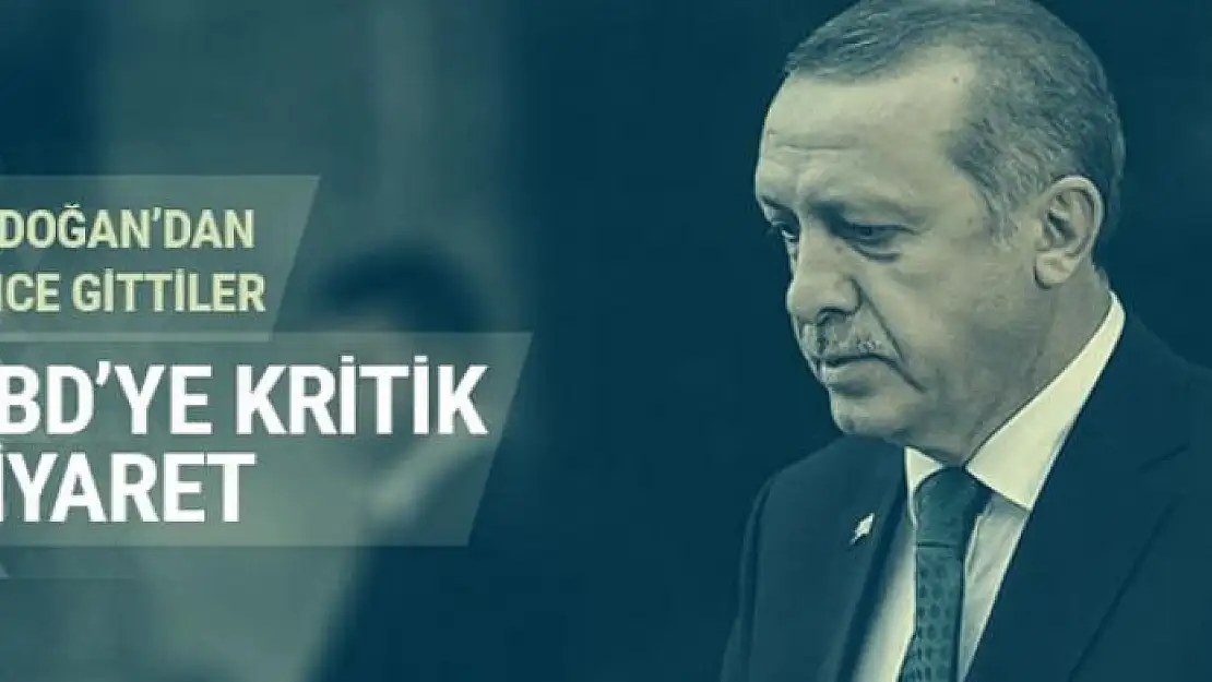 Erdoğan'dan önce gittiler ABD'ye kritik ziyaret