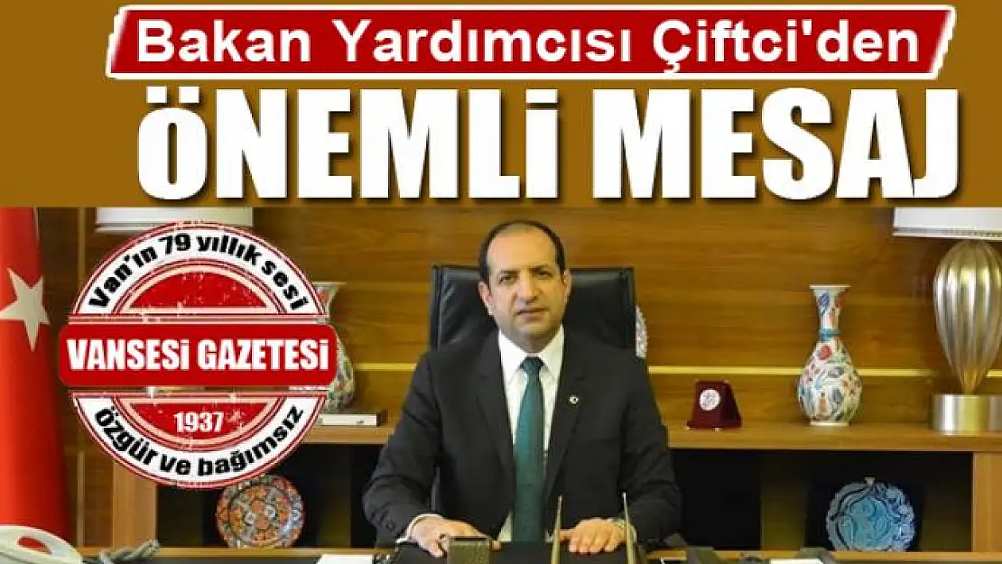 Bakan Yardımcısı Fatih Çiftci'den karne mesajı