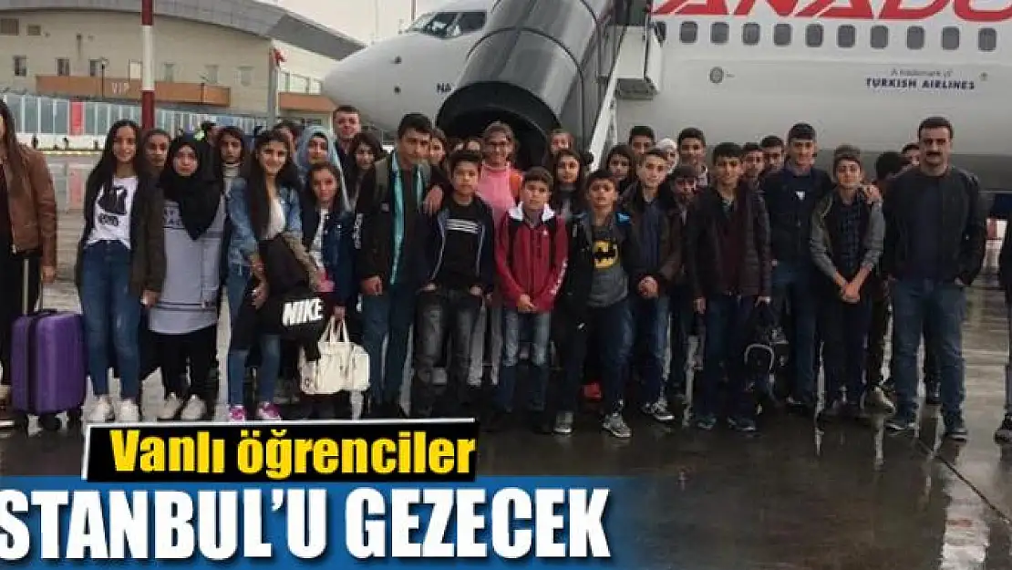 Vanlı öğrenciler İstanbul'u gezecek 