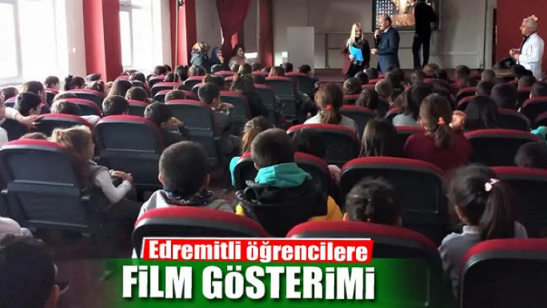 Edremitli öğrencilere film gösterimi 