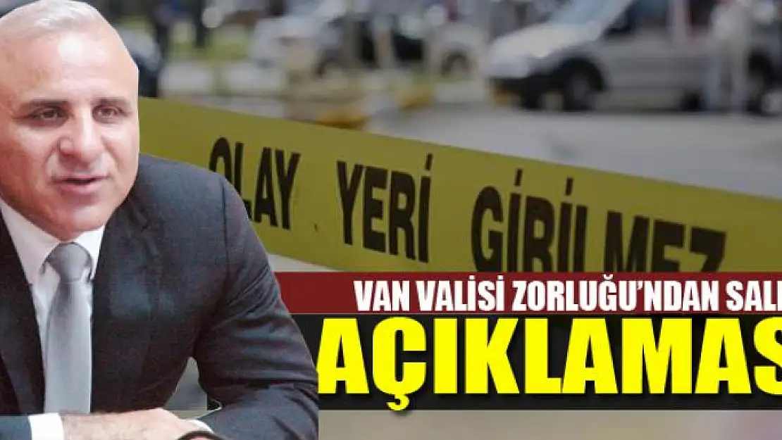 Vali Zorluoğlu'ndan saldırı açıklaması