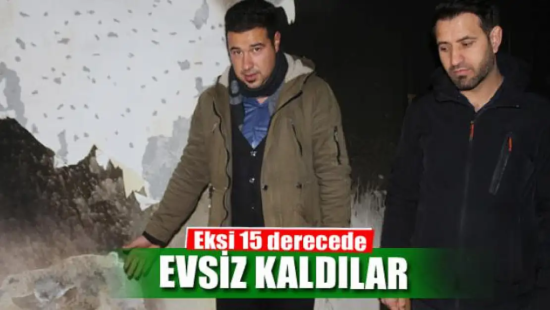 Eksi 15 derecede evsiz kaldılar