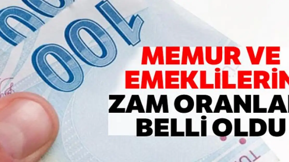 Memur ve emeklilerin zam oranları belli oldu