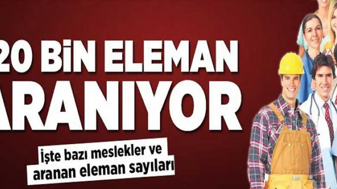 120 bin eleman aranıyor  .