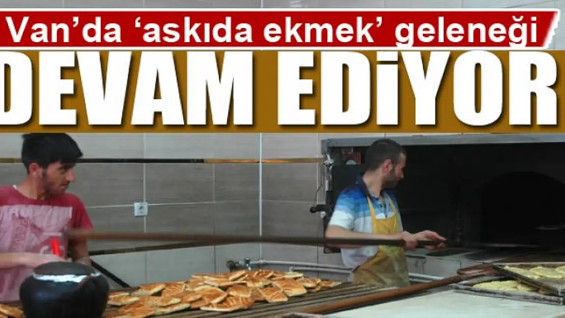 Van'da 'askıda ekmek' geleneği