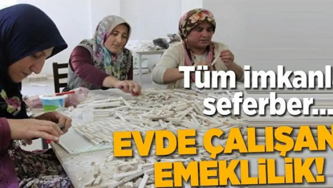 Evde çalışana emeklilik imkanı 