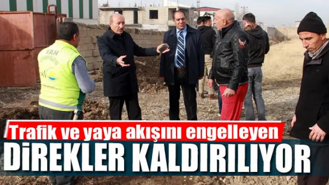 Trafik ve yaya akışını engelleyen direkler kaldırılıyor