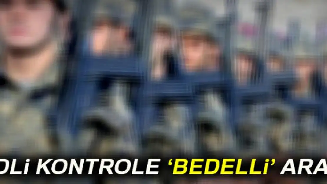 Adli kontrole 'bedelli' arası