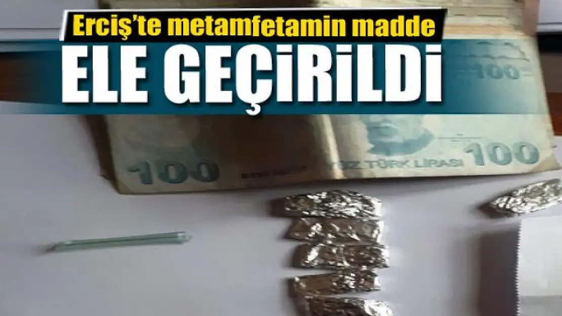 Erciş'te metamfetamin madde ele geçirildi