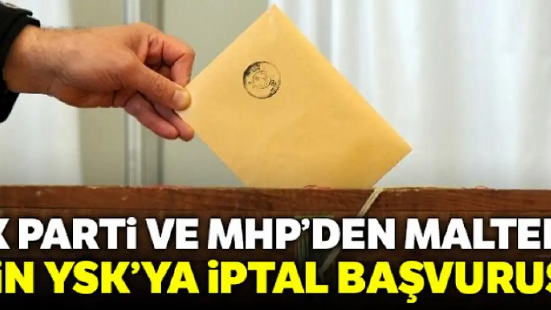 AK Parti ve MHP'den YSK'ya iptal başvurusu