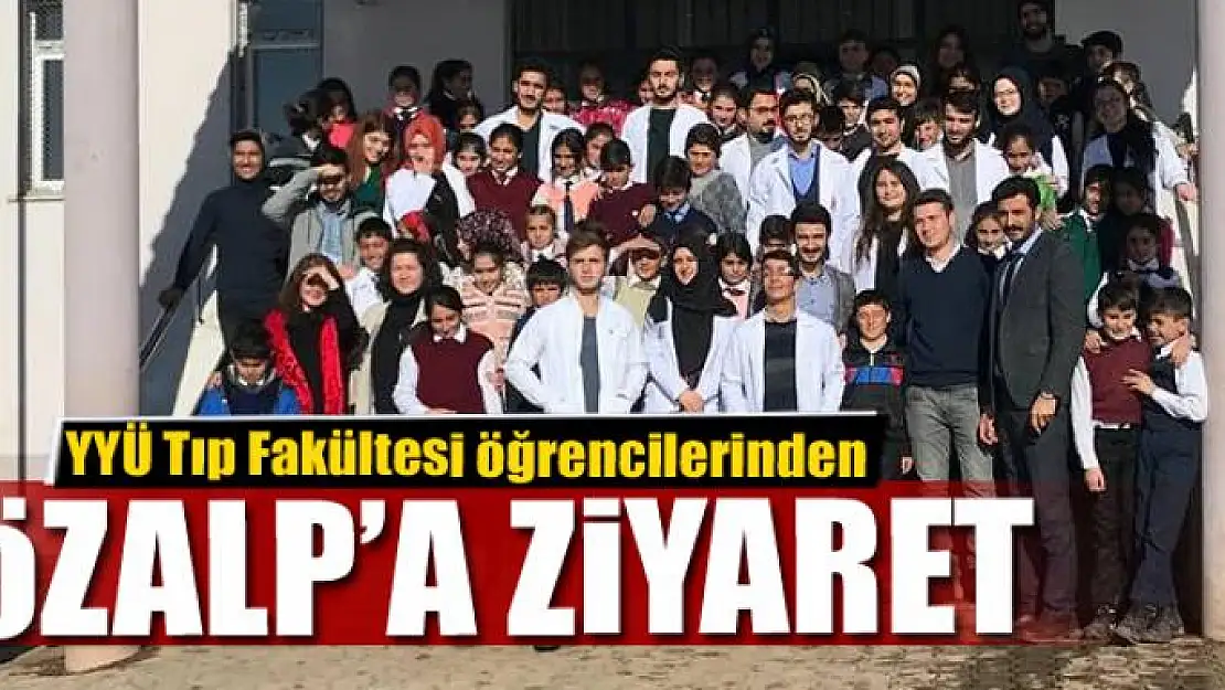 YYÜ Tıp Fakültesi öğrencilerinden Özalp ilçesine ziyaret 