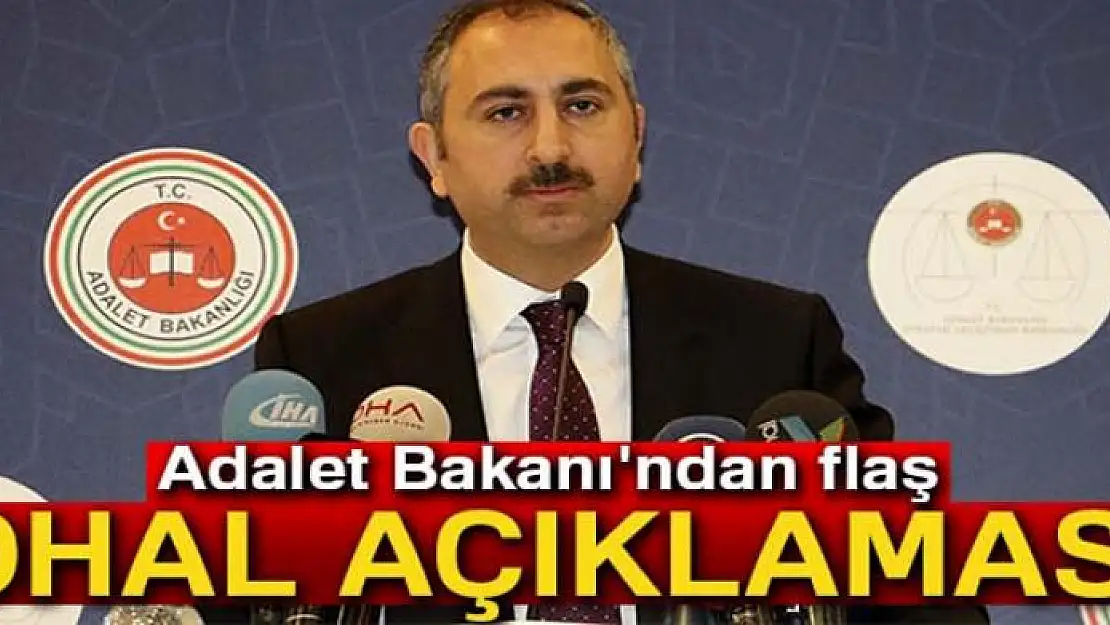 Adalet Bakanı'ndan flaş OHAL açıklaması