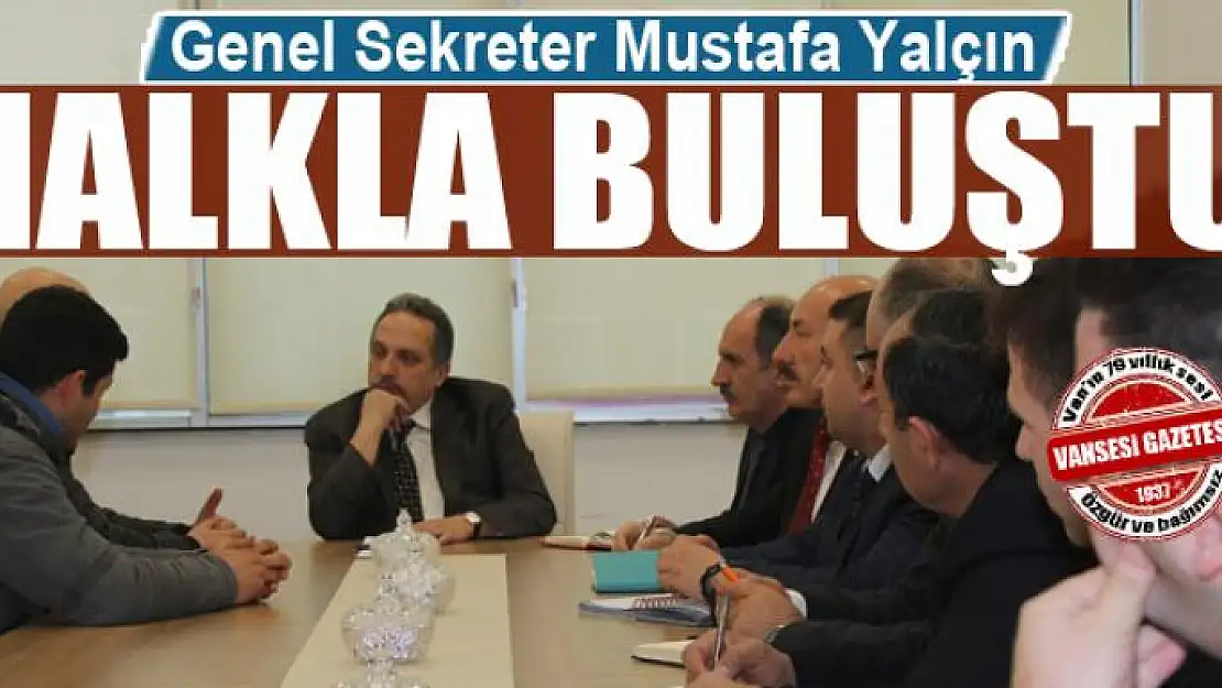 Genel Sekreter Yalçın halkla buluştu