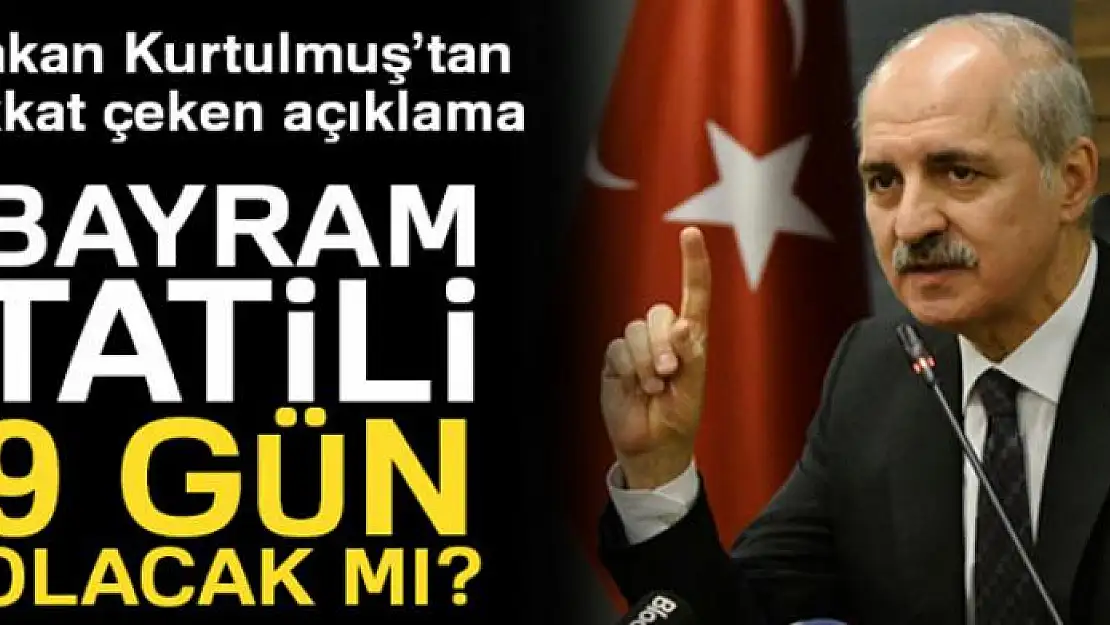 Bayram tatili 9 gün olacak mı? Açıklama geldi...