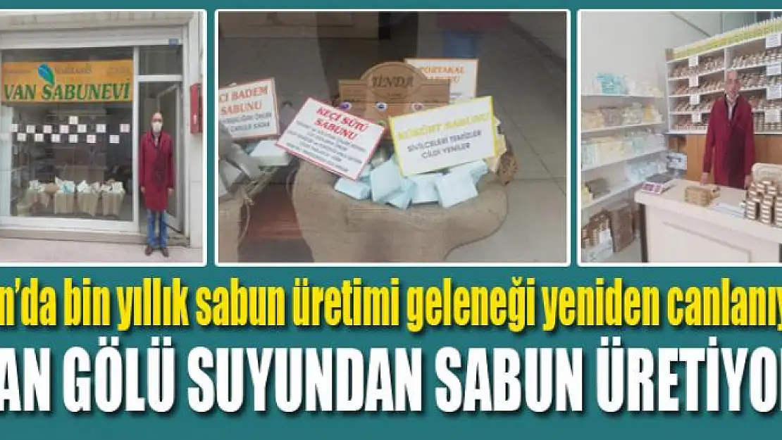 VAN GÖLÜ SUYUNDAN SABUN ÜRETİYOR