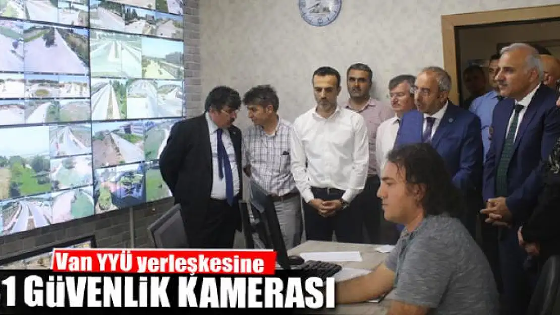 Van YYÜ yerleşkesine 181 güvenlik kamerası