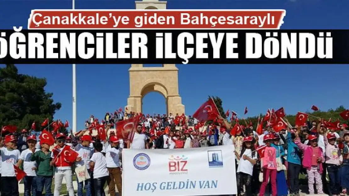 Çanakkale'ye giden Bahçesaraylı öğrenciler ilçeye döndü