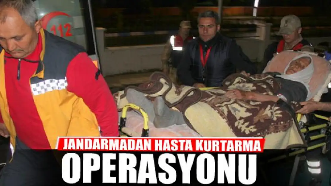 Jandarmadan hasta kurtarma operasyonu