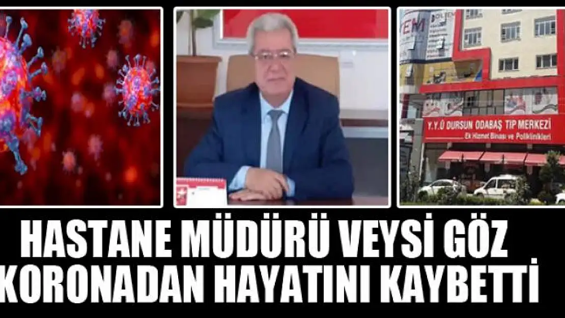 HASTANE MÜDÜRÜ KORONADAN HAYATINI KAYBETTİ