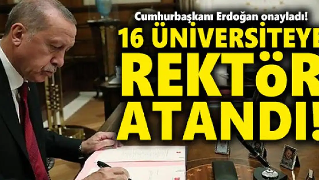 16 üniversiteye rektör atandı