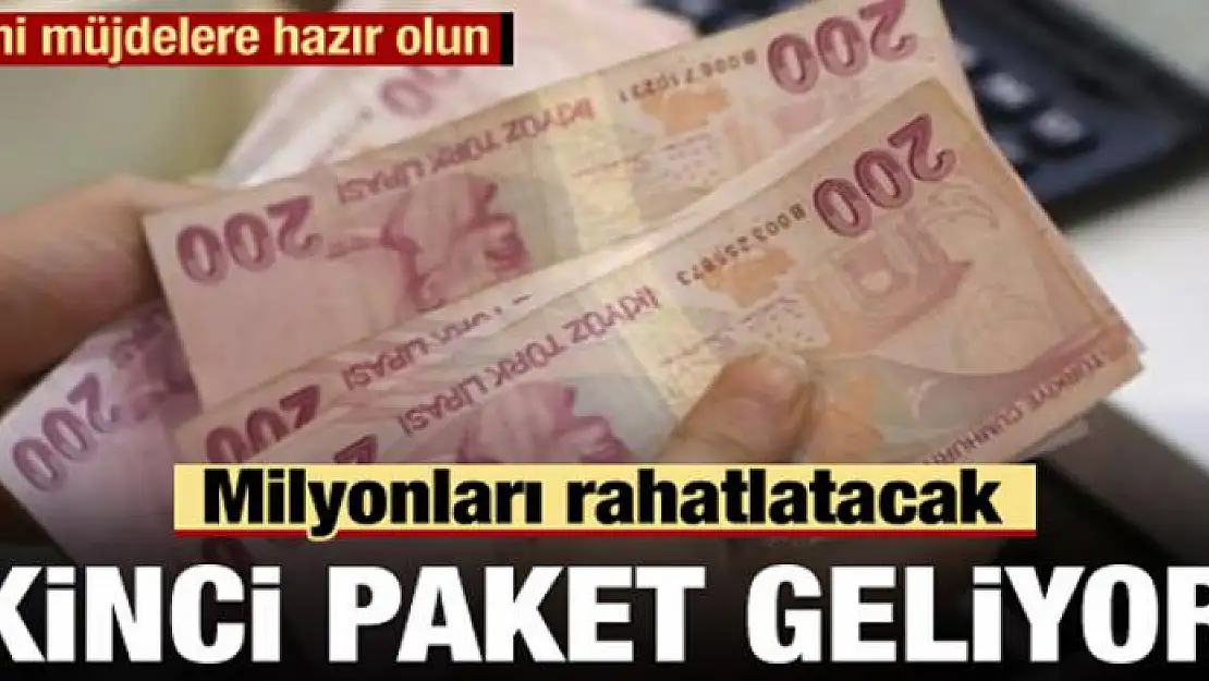 Vatandaşı rahatlatacak ikinci paket de geliyor