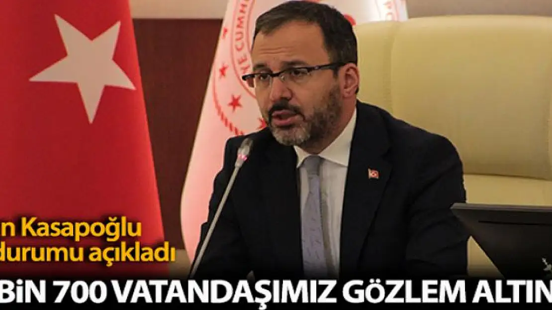 Bakan Kasapoğlu: '76 ildeki yurtlarda 28 bin 700 vatandaşımız gözlem altında'