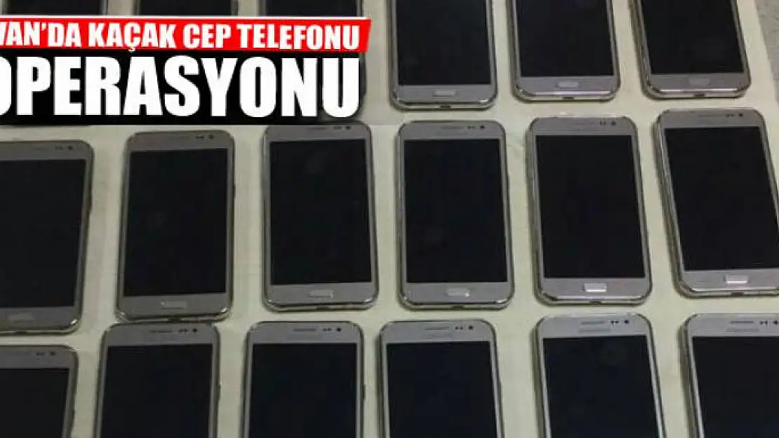 Van'da 23 adet kaçak cep telefonu ele geçirildi