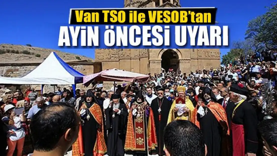 Van TSO ile VESOB'tan ayin öncesi uyarı