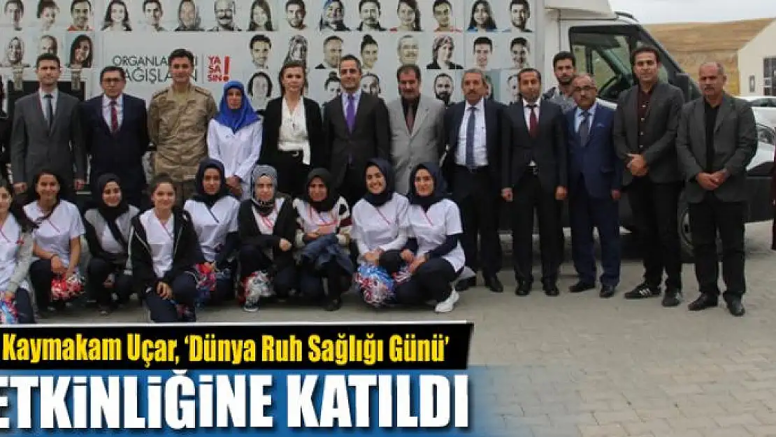 Kaymakam Uçar, 'Dünya Ruh Sağlığı Günü' etkinliğine katıldı