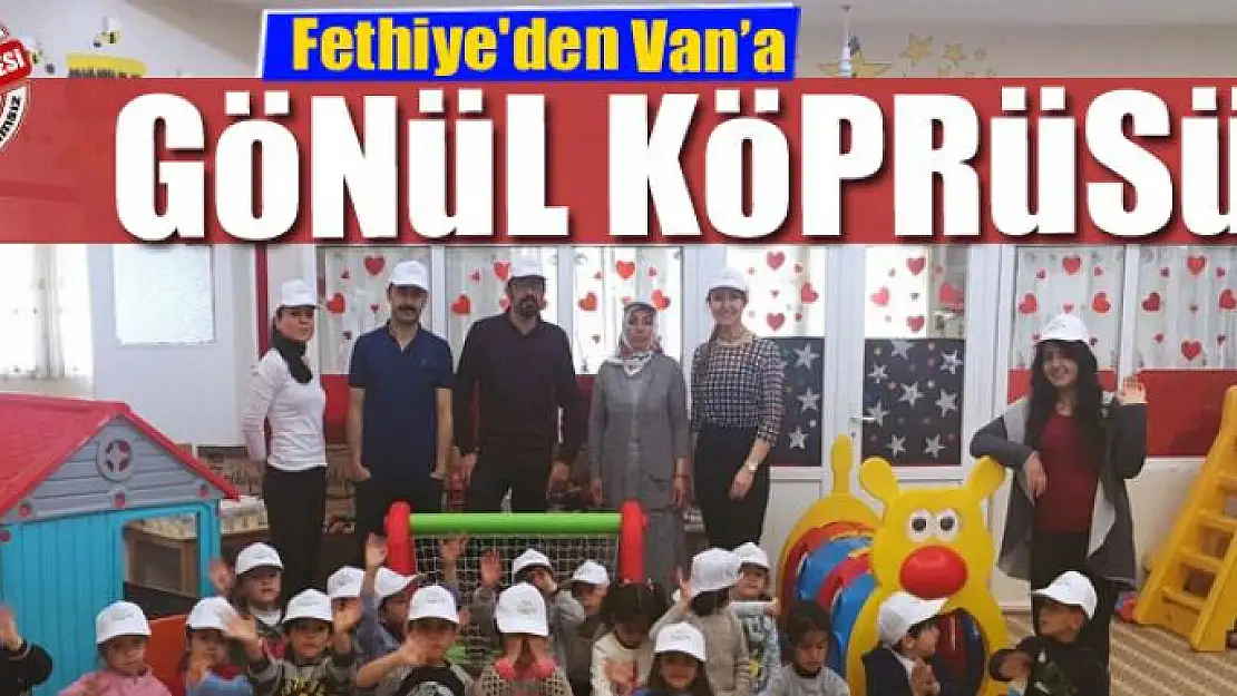 Fethiye'den Van'a gönül köprüsü 