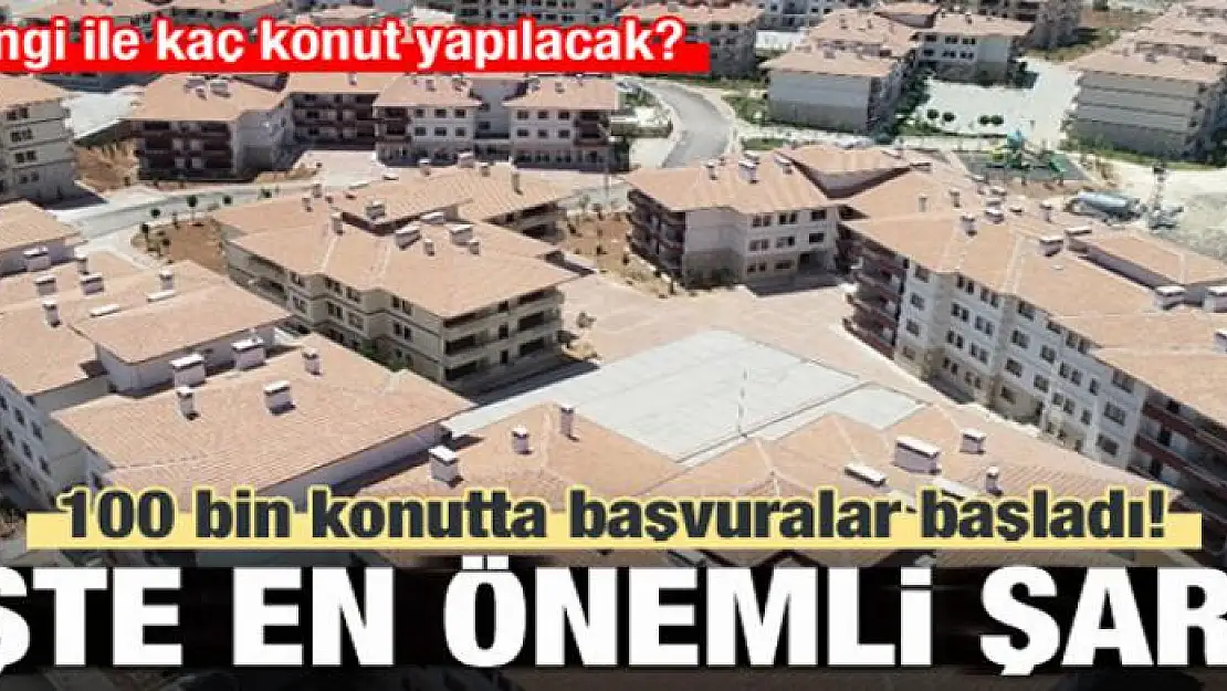 100 bin sosyal konutta başvurular başladı: İşte en önemli şart