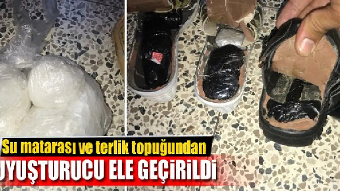 Su matarası ve terlik topuğundan uyuşturucu madde ele geçirildi