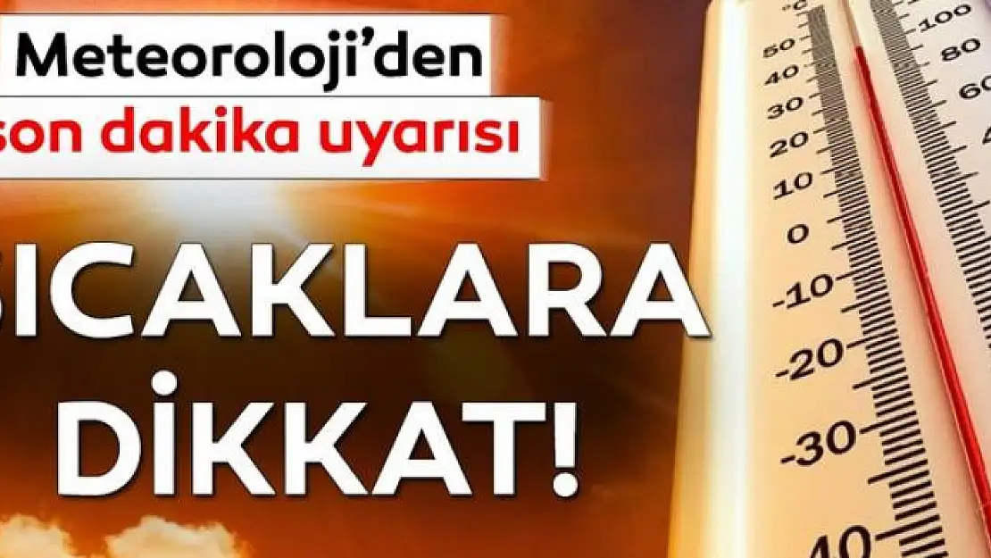 Meteorolojiden sıcak hava uyarısı