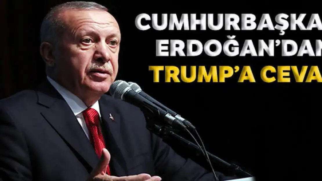 Cumhurbaşkanı Erdoğan'dan Trump'a cevap: 'Terörizmi yendiğimizde daha birçok can kurtarılacak'