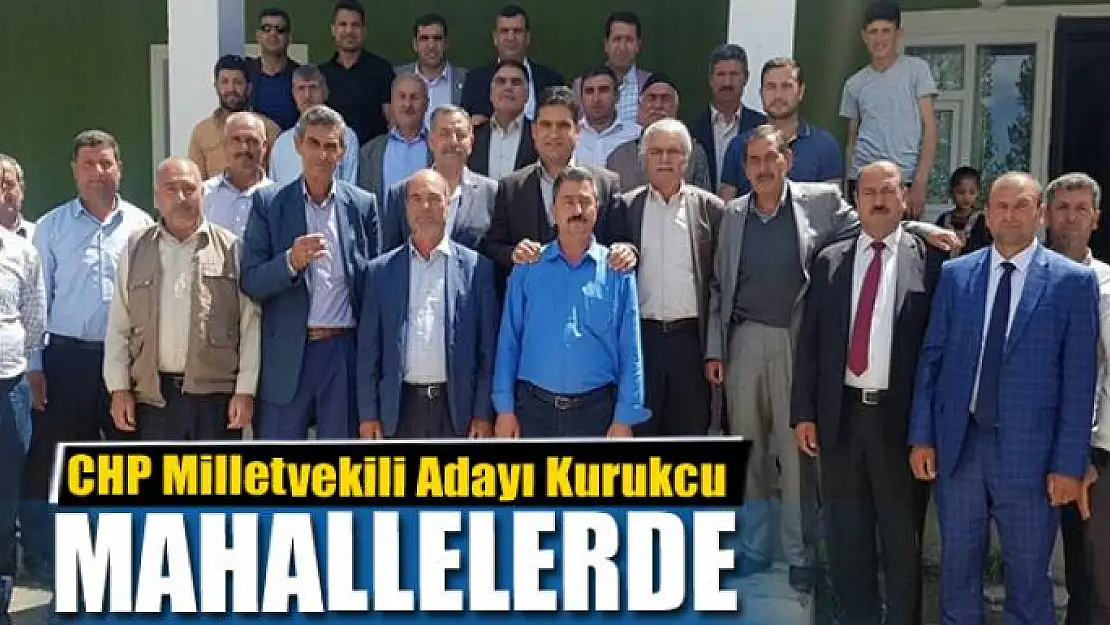 CHP'li Kurukcu mahallelerde