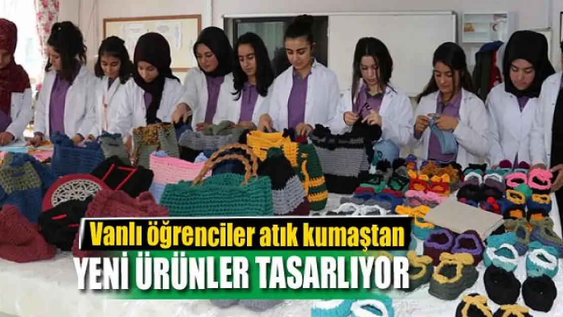 Vanlı öğrenciler atık kumaştan yeni ürünler tasarlıyor