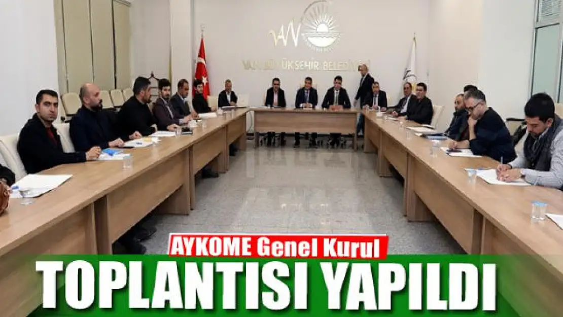 AYKOME Genel Kurul Toplantısı yapıldı