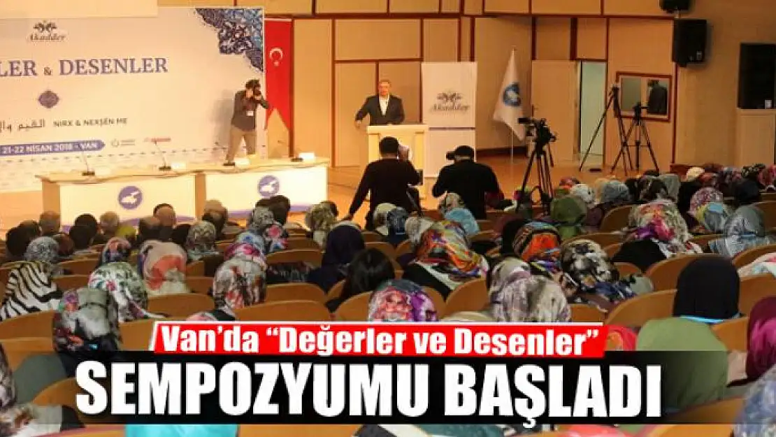 Van'da 'Değerler ve Desenler' sempozyumu başladı